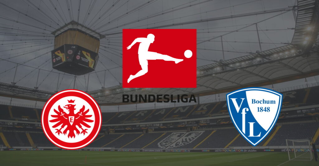 Eintracht Frankfurt – Bochum