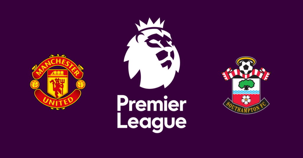 Manchester Utd – Southampton