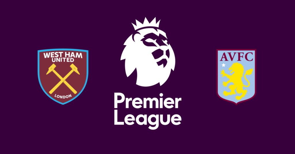 West Ham – Aston Villa