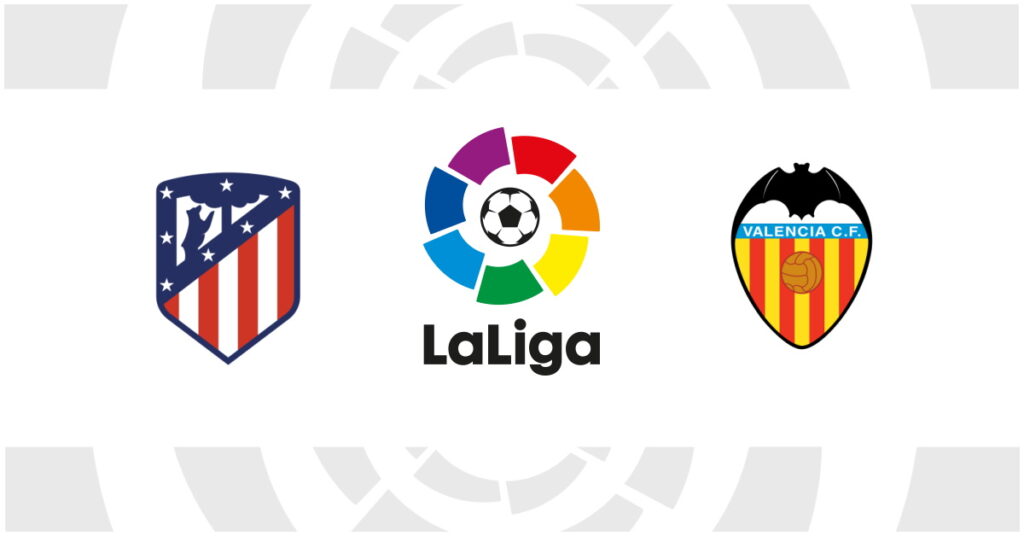 Atletico Madrid – Valencia