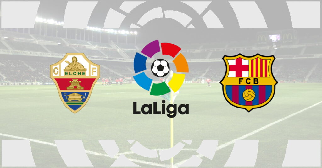 Elche – Barcelona