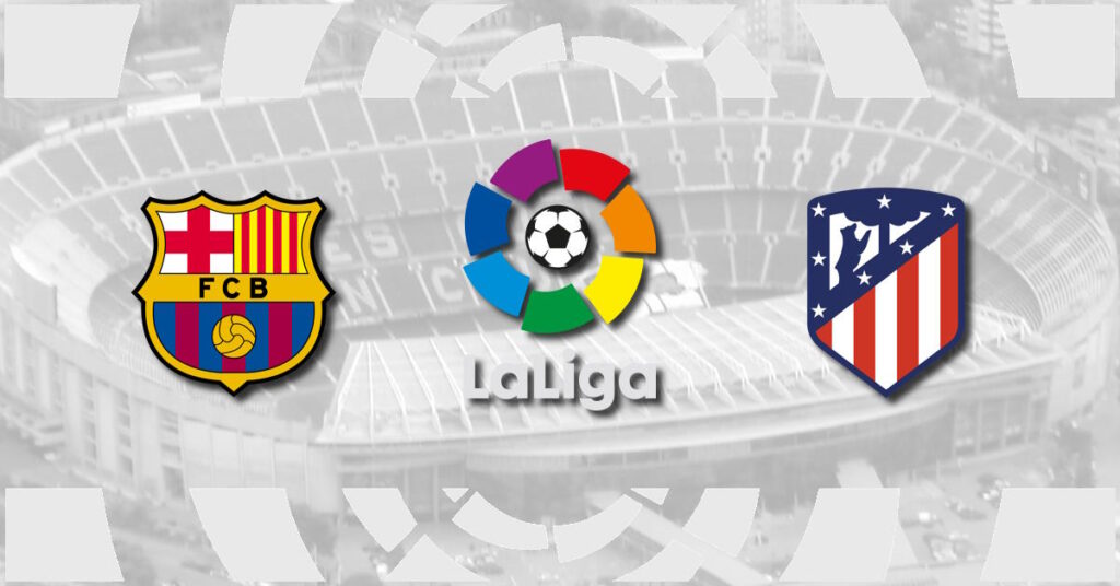 FC Barcelona – Atletico Madrid, LaLiga (etapa 30), 23 Aprilie