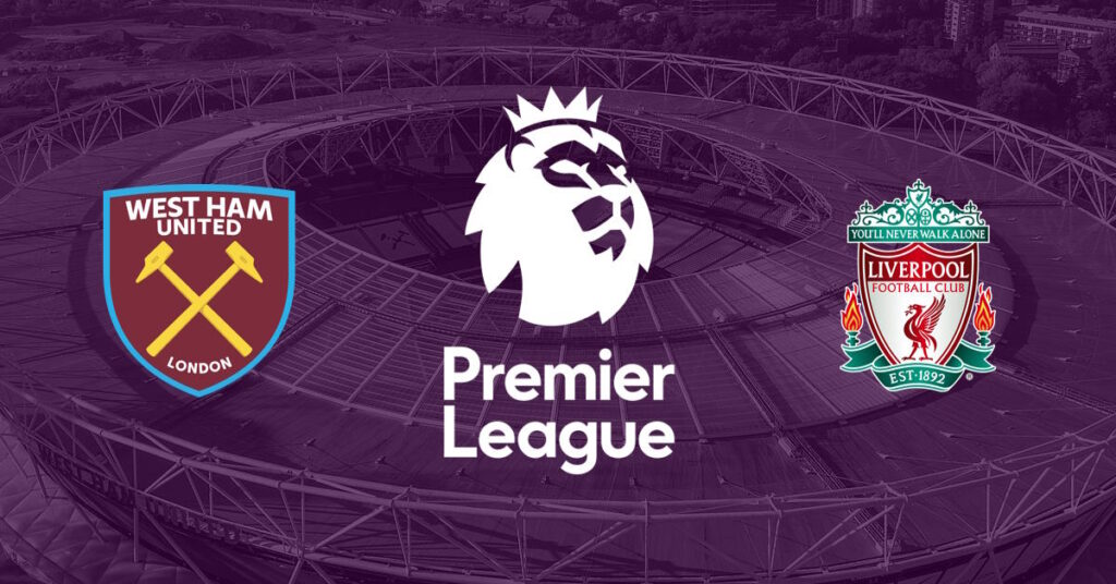 West Ham – Liverpool