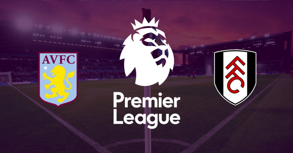 Aston Villa - Fulham