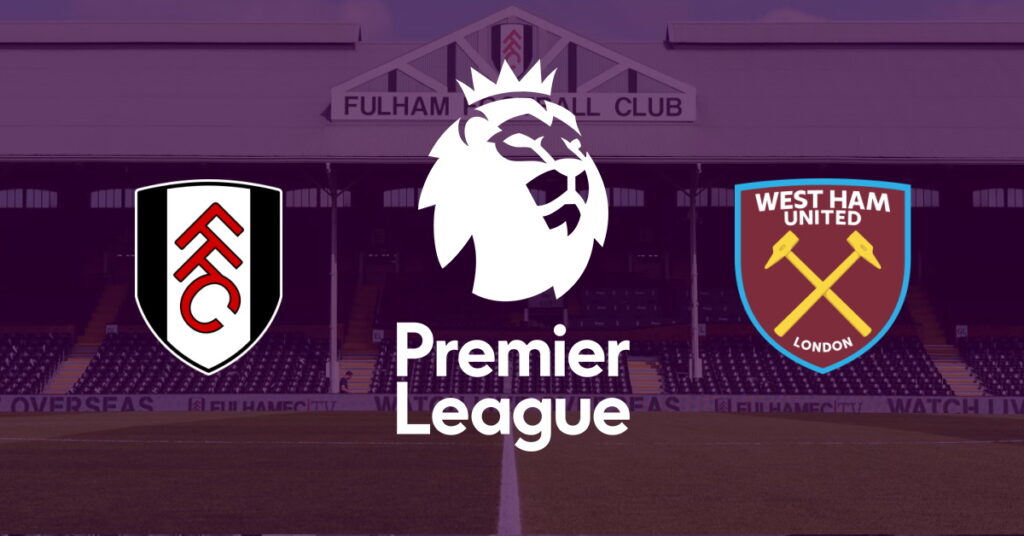 Fulham – West Ham