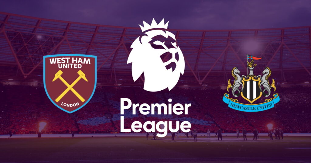 West Ham – Newcastle