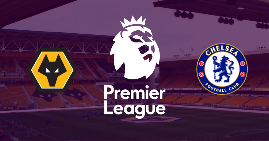 Wolves – Chelsea