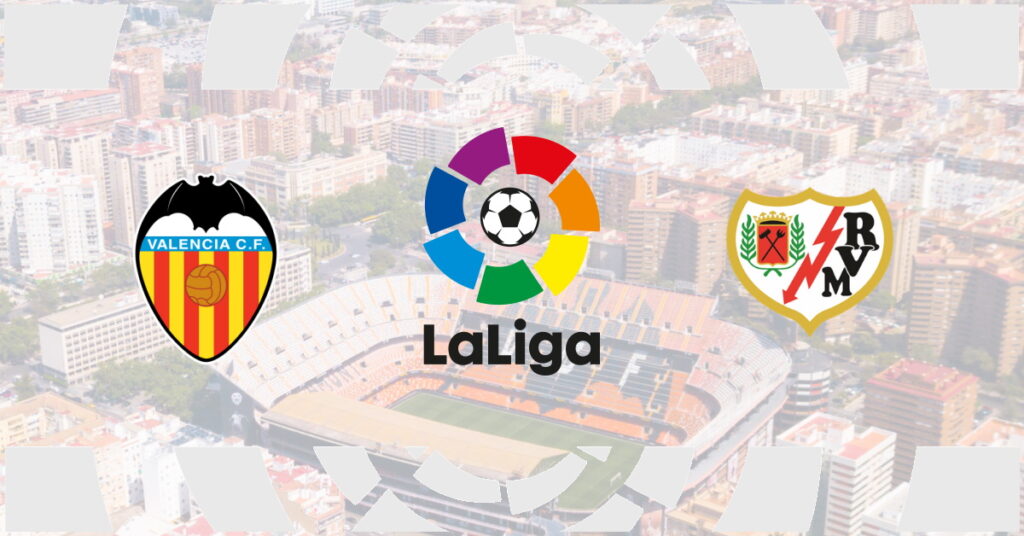 Valencia – Rayo Vallecano