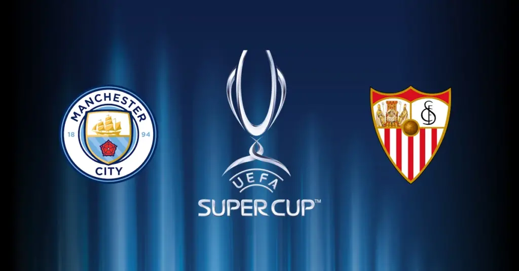 Manchester City – Sevilla, Supercupa Europei, 16 august