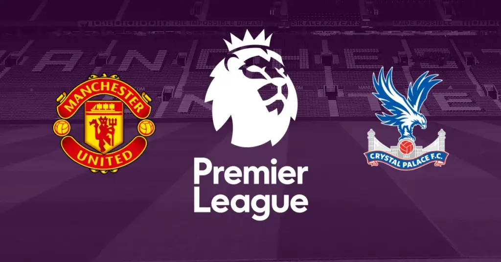 Manchester United – Crystal Palace